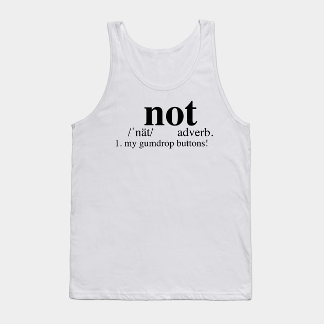 Not my gumdrop buttons! - Dictionary Tank Top by LuisP96